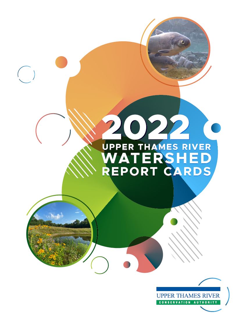 Rollout of the 2022 Watershed Report Cards Upper Thames River